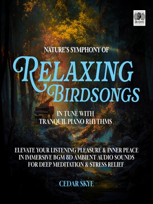 cover image of Nature's Symphony of Relaxing Birdsongs In Tune With Tranquil Piano Rhythms